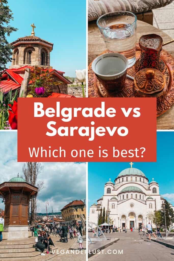 Collage comparing Belgrade and Sarajevo as travel destinations. Top left shows a stone church dome with a gold cross and colorful flowers; top right displays a traditional Bosnian coffee set with a copper tray, cup, and glass of water. Bottom left captures Sarajevo’s Sebilj fountain surrounded by people; bottom right shows Belgrade’s St. Sava Temple under a bright blue sky. Central text reads: "Belgrade vs Sarajevo - Which one is best?" and the website vegandewlust.com is at the bottom.