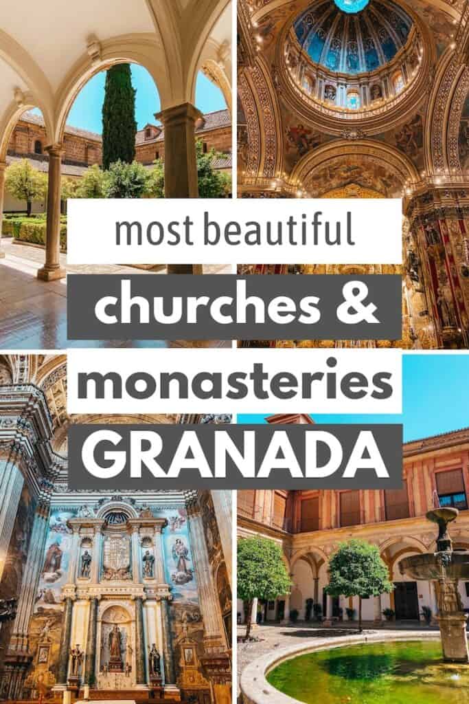 Collage of four images showcasing beautiful churches and monasteries in Granada. The top left image displays a serene courtyard with archways and lush greenery. The top right image features an ornate dome interior with intricate decorations. The bottom left image shows an elaborate altar with religious statues and frescoes. The bottom right image captures a picturesque courtyard with a central fountain surrounded by trees. Text overlay reads, "most beautiful churches & monasteries GRANADA."