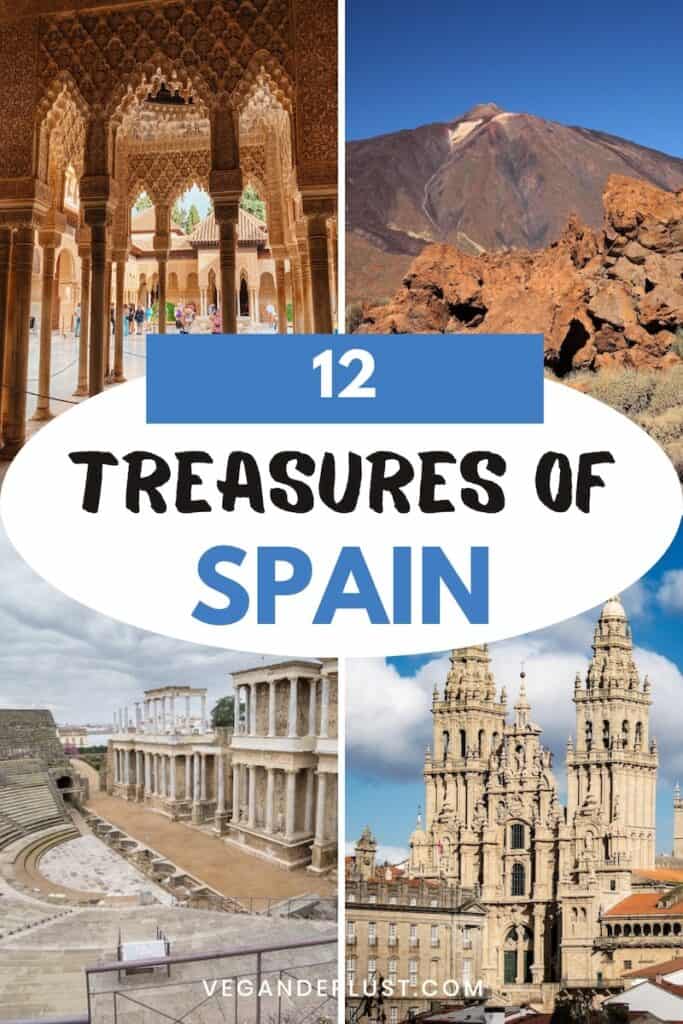 This image is a collage promoting "12 Treasures of Spain," featuring notable landmarks: the intricate arches of the Alhambra in Granada, the volcanic landscape of Mount Teide in Tenerife, the Roman Theatre in Mérida, and the spires of the Santiago de Compostela Cathedral. The central text overlay reads "12 Treasures of Spain," with the website "veganderlust.com" at the bottom.