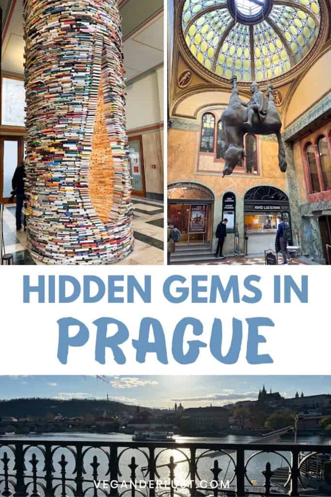 A Pinterest pin collage titled "Hidden Gems in Prague" featuring three photos: a spiraling tower of stacked books with a hollow center in a library; the upside-down horse statue with a rider inside Lucerna Passage; and a sunset view over the Vltava River framed by an ornate railing, with Prague Castle silhouetted in the distance.