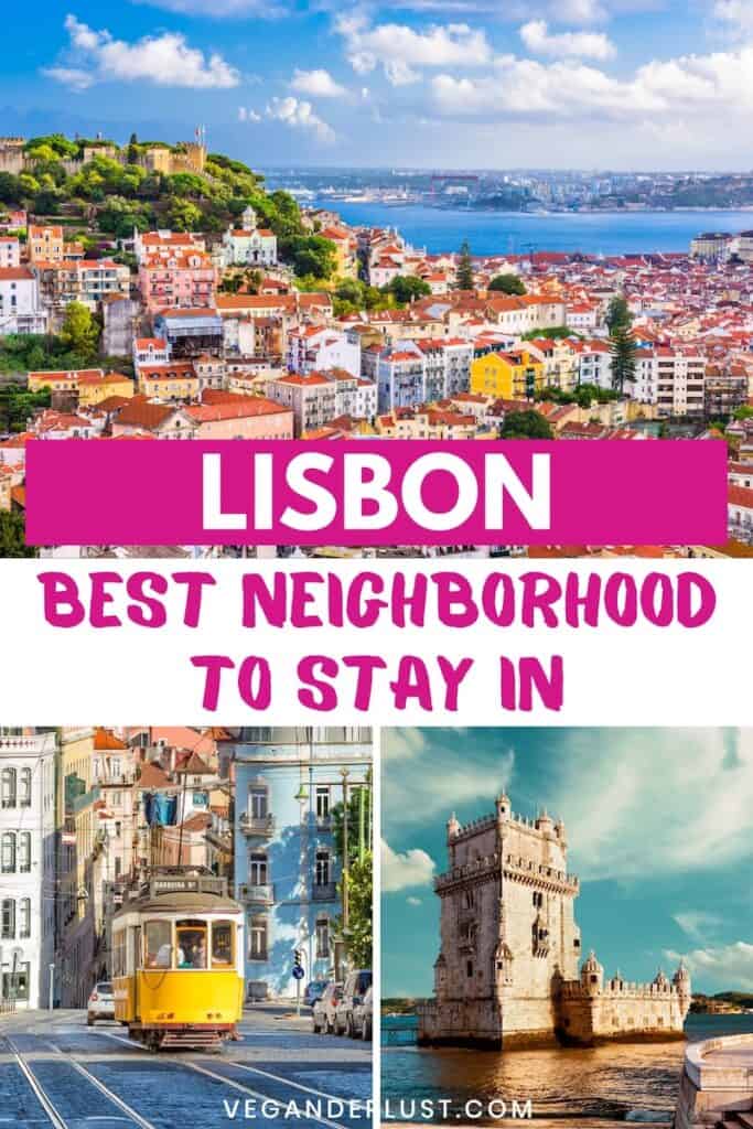 Colorful collage promoting the best neighborhoods to stay in Lisbon, Portugal, featuring views of the Alfama district, a classic yellow tram on a cobbled street, and the historic Belém Tower, with bold pink and white text that reads “Lisbon – Best Neighborhood to Stay In” and the URL vegandelust.com at the bottom.