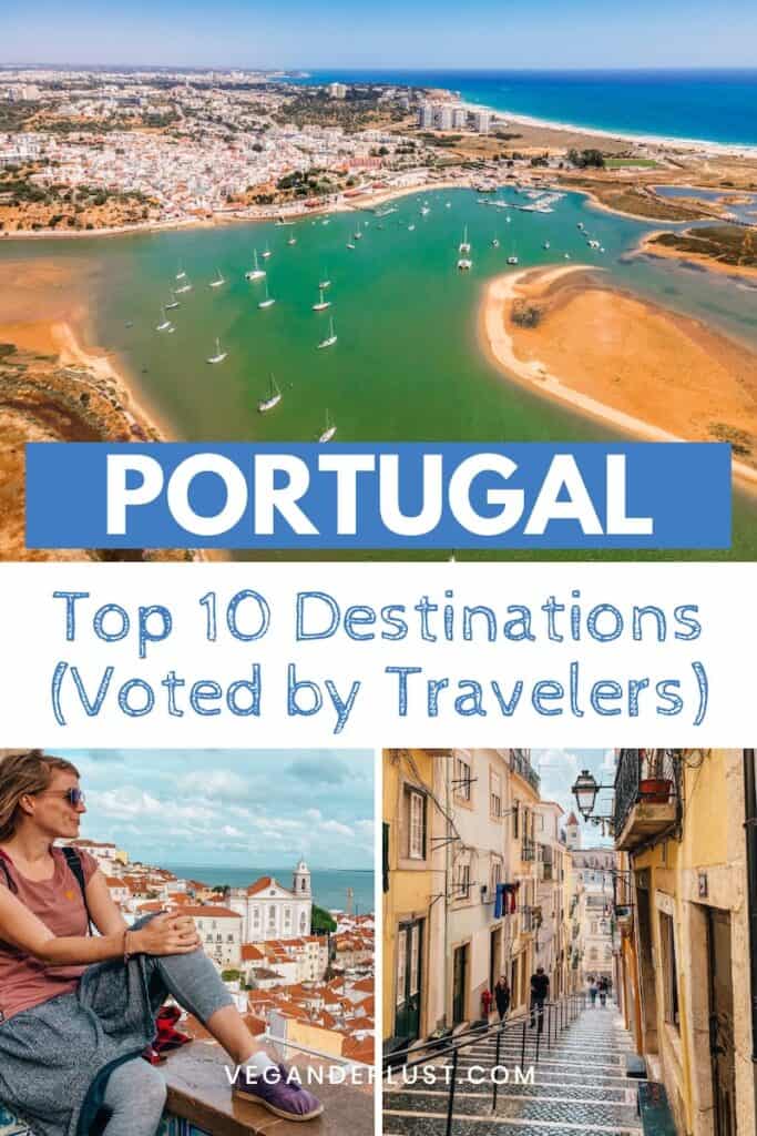 Collage featuring an aerial view of a turquoise lagoon and sandy coastline in Portugal with sailboats anchored in calm water. Large text reads PORTUGAL Top 10 Destinations Voted by Travelers with Veganderlust.com at the bottom. Smaller images show a woman overlooking Lisbon rooftops and a narrow cobblestone street lined with pastel buildings.
