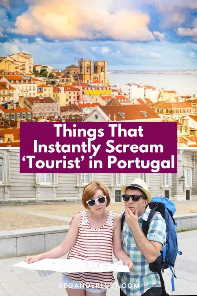 Split graphic showing colorful rooftops and a historic church overlooking Lisbon on top, and two tourists below studying a map in front of a grand building, with text reading "Things That Instantly Scream ‘Tourist’ in Portugal" and "VEGANDERLUST.COM" at the bottom.
