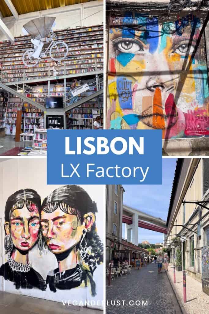 Collage of LX Factory in Lisbon featuring a bookstore with a suspended bicycle, colorful street art portraits, and a lively cobblestone street with cafés beneath a bridge. Center text reads "LISBON LX Factory" with "VEGANDERLUST.COM" at the bottom.
